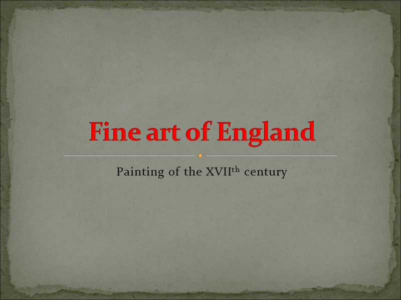 Painting of the XVIIth century Fine art of England